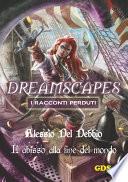 L'abisso alla fine del mondo - Dreamscapes I racconti perduti-
