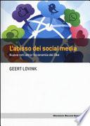 L'abisso dei social media. Nuove reti oltre l'economia dei like