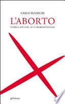 L'aborto. Storia e attualità di un problema sociale