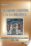 L'Accademia cosentina e la sua biblioteca. Società e cultura in Calabria 1870-1998