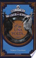 L'accademia del bene e del male. C'era una volta...: L'accademia del bene e del male-Un mondo senza eroi-L'ultimo lieto fine