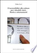 L'accessibilità alla cultura per i disabili visivi. Storia e orientamenti