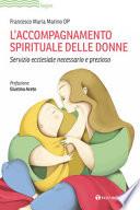 L'accompagnamento spirituale delle donne. Servizio ecclesiale necessario e prezioso