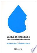 L'acqua che mangiamo