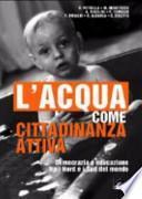 L'acqua come cittadinanza attiva. Democrazia e educazione tra i Nord e i Sud del mondo