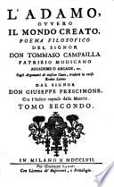L'Adamo, ovvero il mondo creato, poema filosofico ... cogli argomenti di ciascun canto, tradotti in verso eroico Latino da Giuseppe Prescimone (etc.)