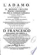 L'Adamo ovvero il Mondo Creato poema filosofico del sign. D. Tommaso Campailla ... cogli argomenti di ciascun canto tradotti in verso eroico latino dal sign. don Giuseppe Prescimone ... in questa seconda edizione corretto, e riformato dallo stesso Autore con varie aggiunte, e con le risposte alle o
