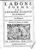 L' Adone, poema del caualier Marino. Con gli argomenti del conte Fortuniano Sanuitale, et l'allegorie di don Lorenzo Scoto