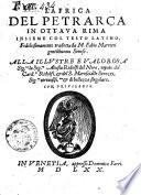 L' Africa del Petrarca in ottaua rima insieme col testo latino, fedelissimamente tradotta da m. Fabio Marretti gentilhuomo senese. Alla illustre e valorosa sig.ra la sig.ra Aloisia Ridolfi del Nero, nipote del card.le Ridolfi, & del s. marescialle Strozzi, sig.ra uirtuosiss.ma & di bellezza singolare