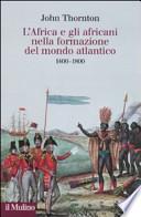 L'Africa e gli africani nella formazione del mondo atlantico, 1400-1800