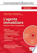 L'agente immobiliare. Guida per l'esame e la professione. Con CD-ROM