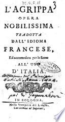 L'Agrippa opera nobilissima tradotta dall'idioma francese, ed accomodata per le scene all'uso d'Italia