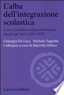 L'alba dell'integrazione scolastica. Come i bambini esclusi diventarono uguali agli altri (1969-1975)
