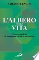 L' albero della vita. Verso un modello di formazione iniziale e permanente