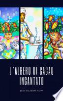 L'Albero di Cacao Incantato