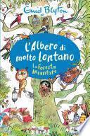 L'albero di Molto Lontano - La Foresta Incantata