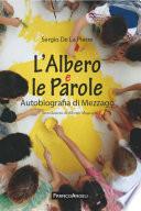 L'albero e le parole. Autobiografia di Mezzago
