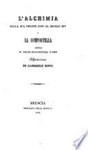 L'alchimia dalla sua origine sino al secolo XIV. e la Compostella opera di ... Bonaventura d'Iseo. Diss