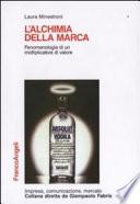 L'alchimia della marca. Fenomenologia di un moltiplicatore di valore