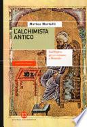 L'alchimista antico. Dall'Egitto greco-romano a Bisanzio