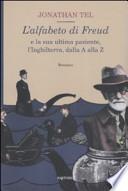 L'alfabeto di Freud e la sua ultima paziente, l'Inghilterra, dalla A alla Z