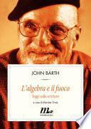 L'algebra e il fuoco. Saggi sulla scrittura