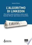 L'algoritmo di LinkedIn. Che cos'è, come funziona e come usarlo facendo SEO per dare boost al tuo profilo