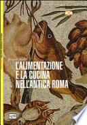 L'alimentazione e la cucina nell'antica Roma
