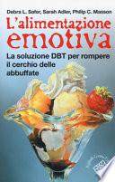 L'alimentazione emotiva. La soluzione DBT per rompere il cerchio delle abbuffate