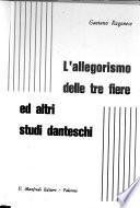 L'allegorismo delle tre fiere ed altri studi danteschi