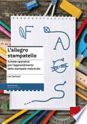 L'allegro stampatello. Schede operative per l'apprendimento dello stampato maiuscolo