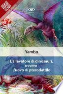 L'allevatore di dinosauri, ovvero L'uovo di pterodattilo