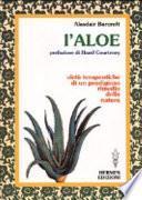 L'aloe. Virtù terapeutiche di un prodigioso rimedio della natura