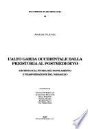 L'Alto Garda occidentale dalla preistoria al postmedioevo