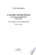 L'altro Novecento nella poesia italiana: La poesia femminile in Italia, con rassegna storica dal '200 all'800