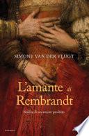 L'amante di Rembrandt. Storia di un amore proibito