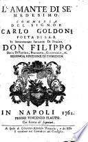 L'amante di se' medesimo. Commedia del signor Carlo Goldoni .. 2a ed. di Fiorenza