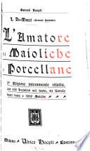 L'amatore di maioliche e porcellane