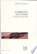 L'ambiguità del potere. Necessità, ossessione, libertà