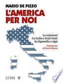 L'America per noi. Le relazioni tra Italia e Stati Uniti da Sigonella a oggi