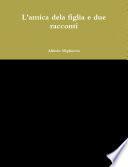 L'amica dela figlia e due racconti