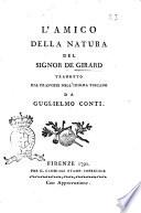 L'amico della natura del signor De Girard tradotto dal francese nell'idioma toscano da Guglielmo Conti