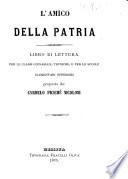 L'amico della patria libro di lettura per le classi ginnasiali, tecniche e per le scuole elementari superiori proposto da Carmelo Picichè Nicolosi
