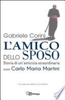 L'amico dello sposo. Storia di un'amicizia straordinaria con Carlo Maria Martini