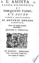 L'Aminta, ... di Torquato Tasso, e l'Alceo, ... di A. Ongaro ... Edizione II. Cominiana