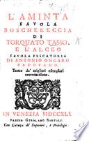 L'Aminta ... di Torquato Tasso, é l'Alceo ... di Ongaro Padovano, etc