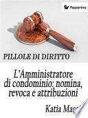 L'Amministratore di condominio: nomina, revoca e attribuzioni