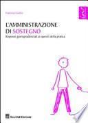L'amministrazione di sostegno. Risposte giurisprudenziali ai quesiti della pratica