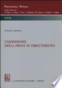 L'ammissione della prova in dibattimento