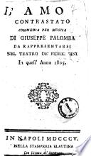 L'amor contrastato commedia per musica di Giuseppe Palomba da rappresentarsi nel Teatro de' Fiorentini in quest'anno 1805 [la musica è del celebre signor D. Giovanni Paisiello]
